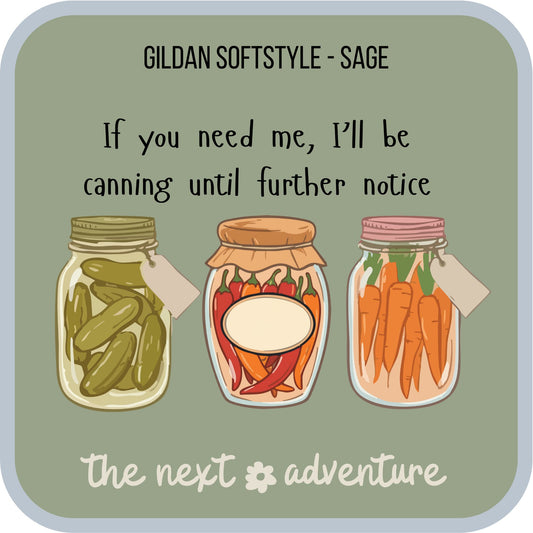 Canning Until Further Notice Softstyle Tee