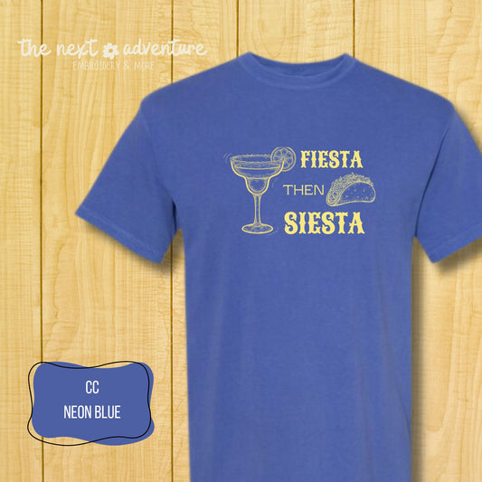 Fiesta Then Siesta Comfort Colors Tee