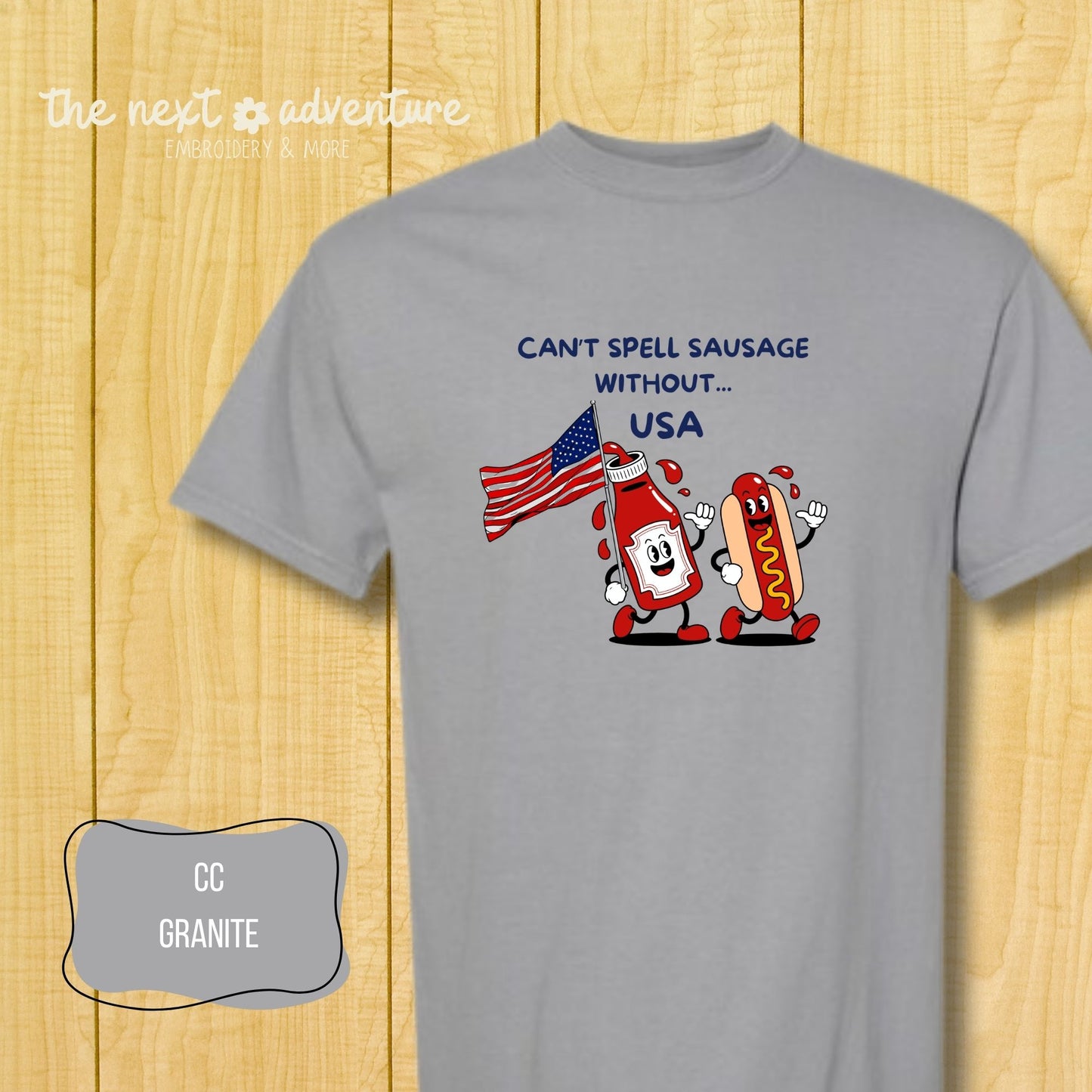 Can't Spell Sausage Without USA Comfort Colorts Tee
