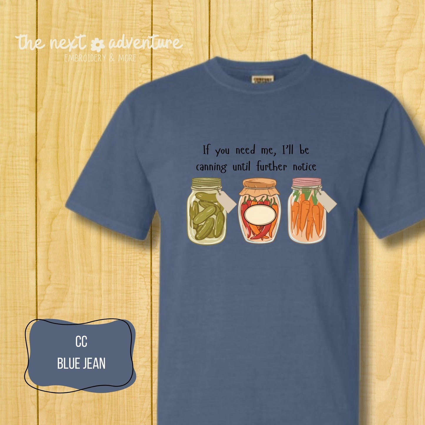 Canning Until Further Notice Comfort Colors Tee