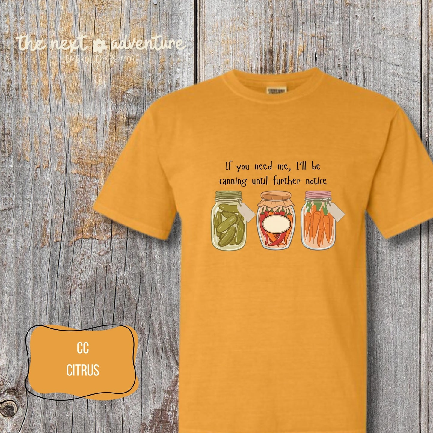 Canning Until Further Notice Comfort Colors Tee