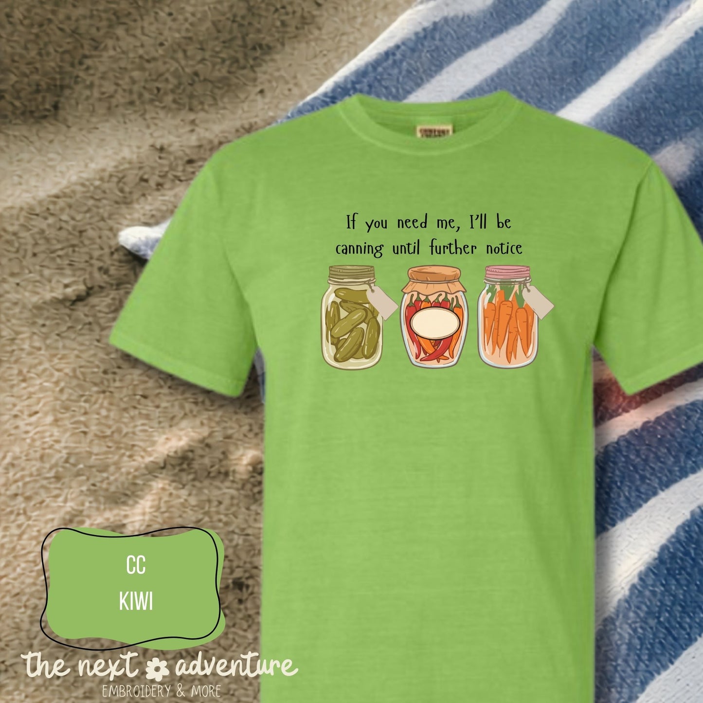 Canning Until Further Notice Comfort Colors Tee