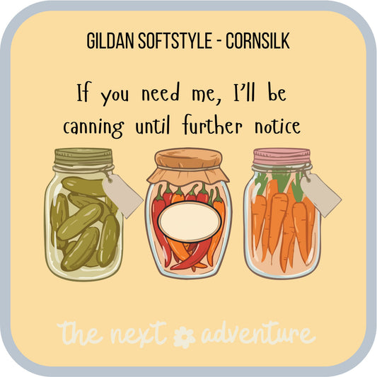 Canning Until Further Notice Softstyle Tee