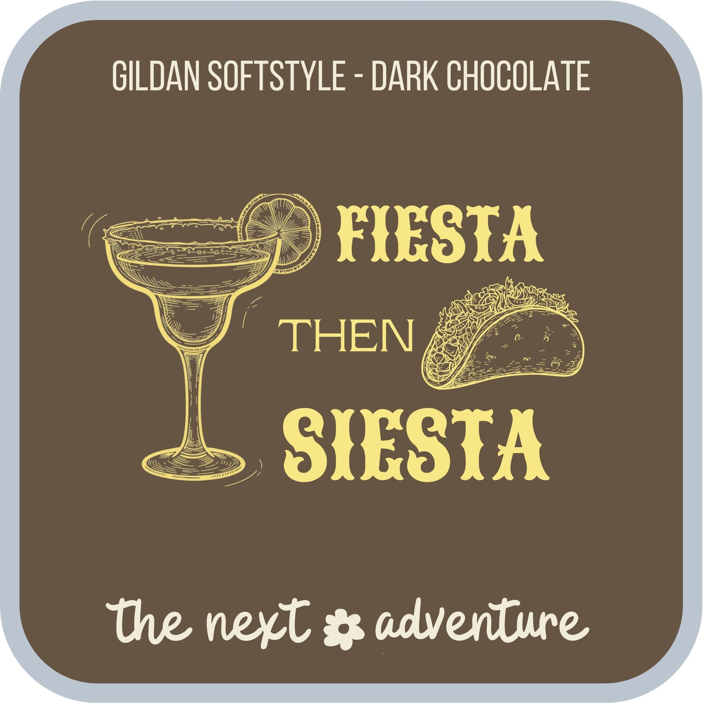 Fiesta Then Siesta Softstyle Tee