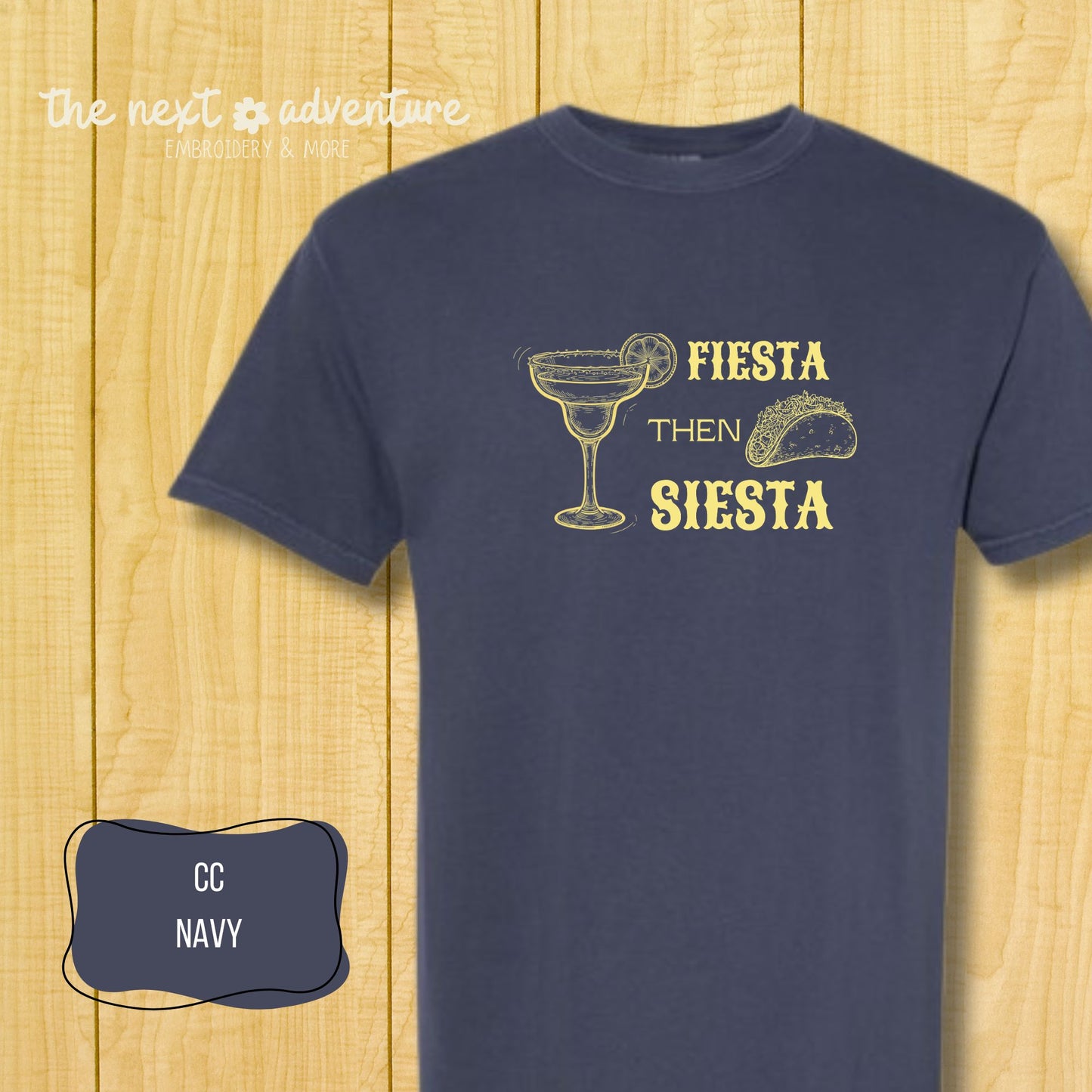 Fiesta Then Siesta Comfort Colors Tee