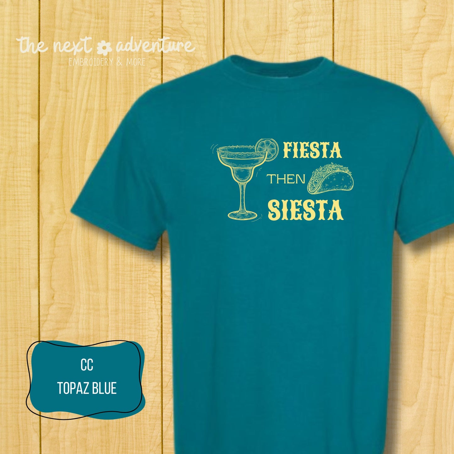 Fiesta Then Siesta Comfort Colors Tee