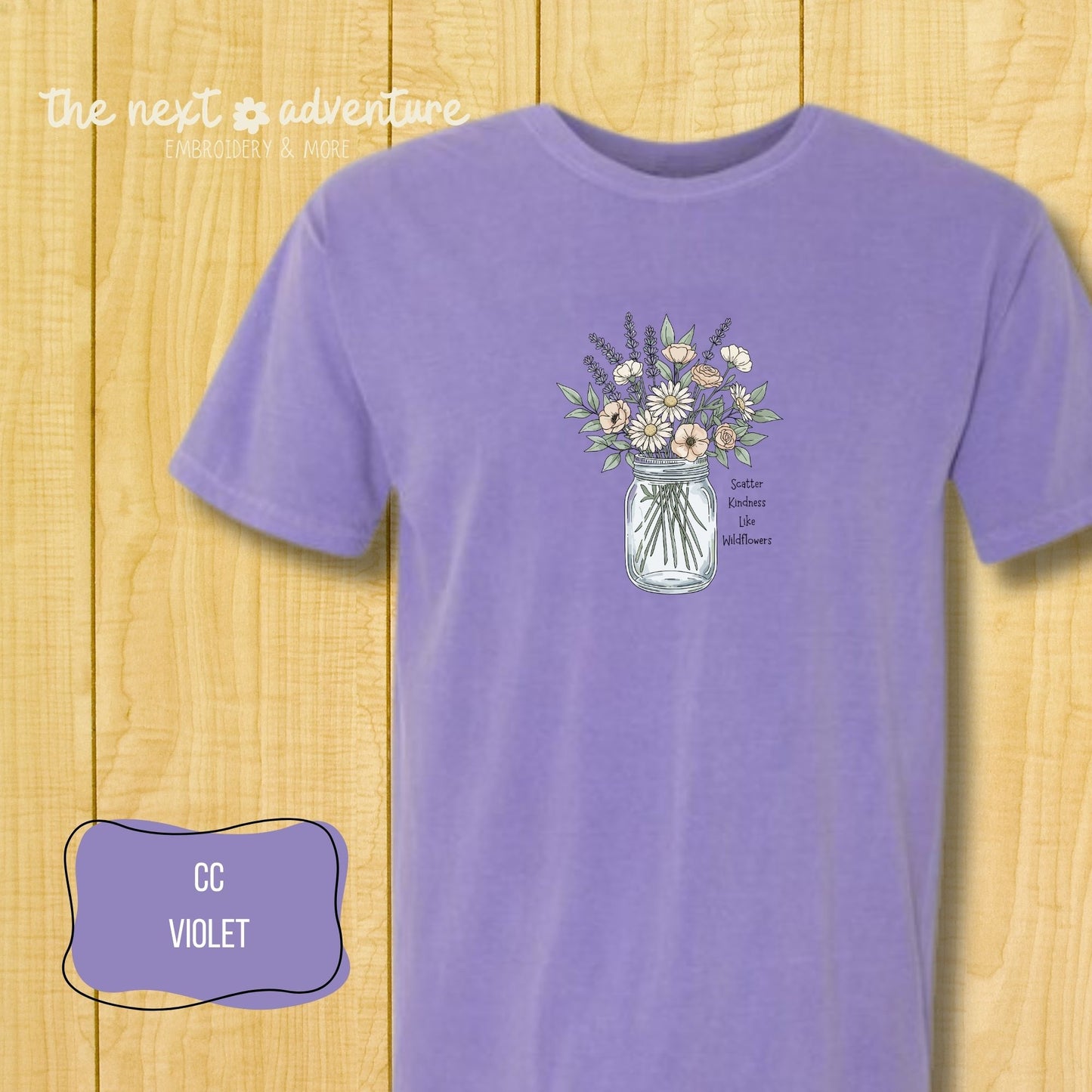 Scatter Kindness Like Wildflower Comfort Colors Tee
