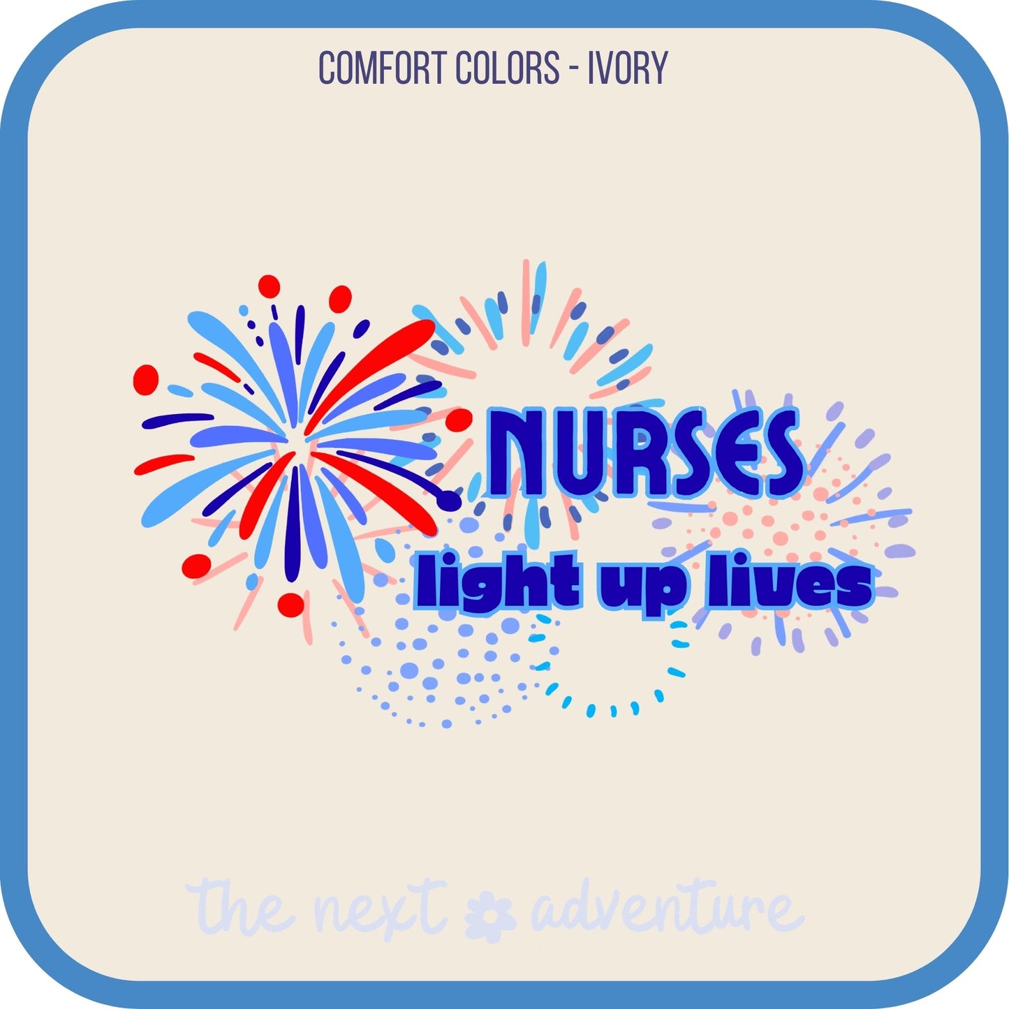 Nurses Light Up Lives Comfort Colors Tee
