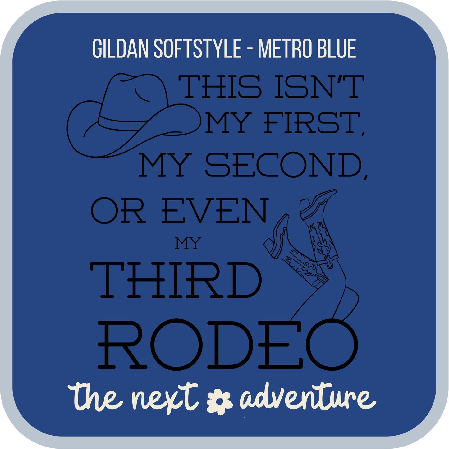 Not My First Rodeo Western Softstyle Tee