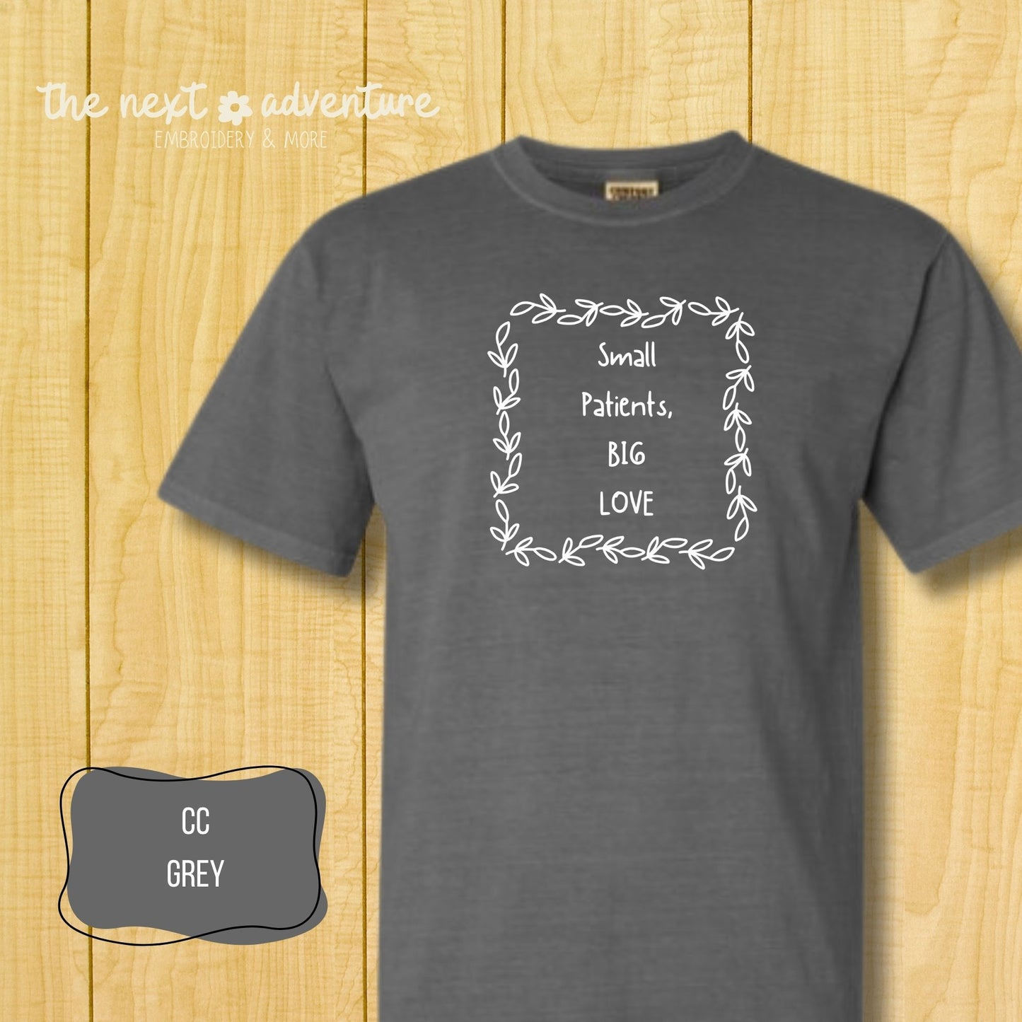 Small Patients, Big Love Comfort Colors Tee
