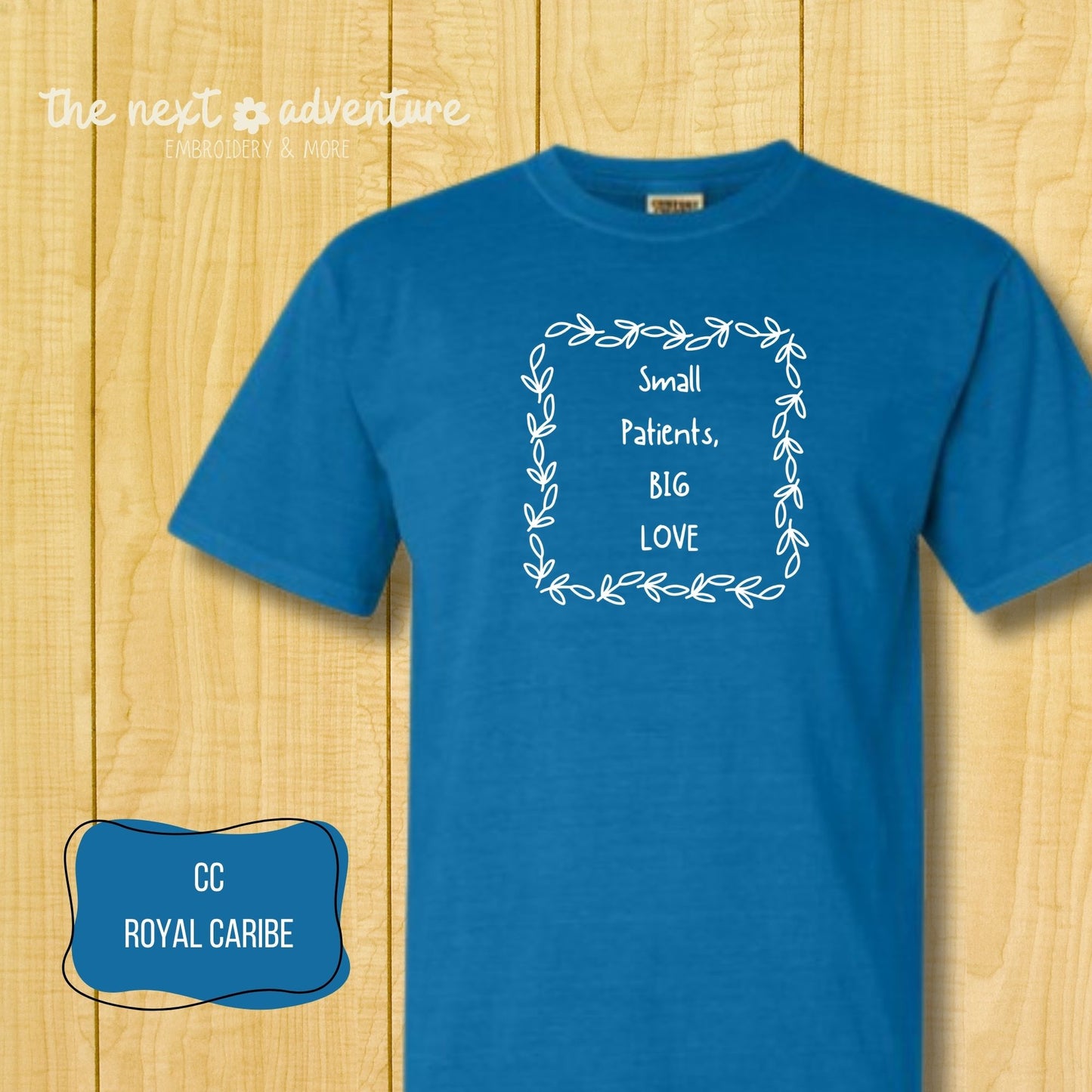 Small Patients, Big Love Comfort Colors Tee