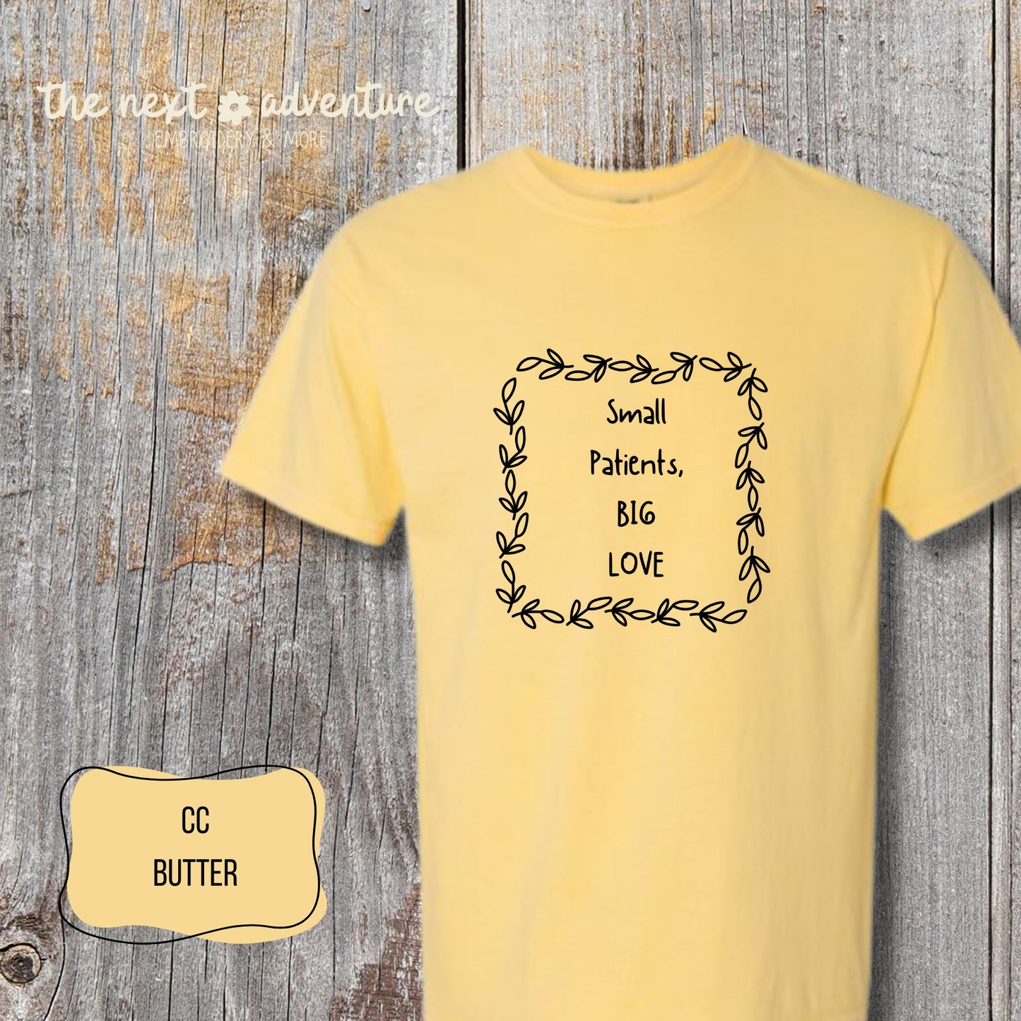 Small Patients, Big Love Comfort Colors Tee (Dk on Lt)