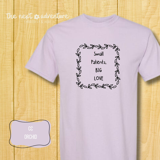 Small Patients, Big Love Comfort Colors Tee (Dk on Lt)