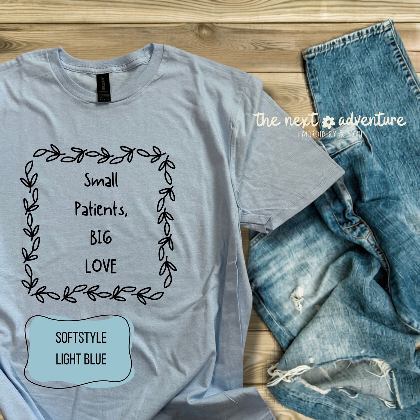 Small Patients, Big Love Softstyle Tee (Dk on Lt)