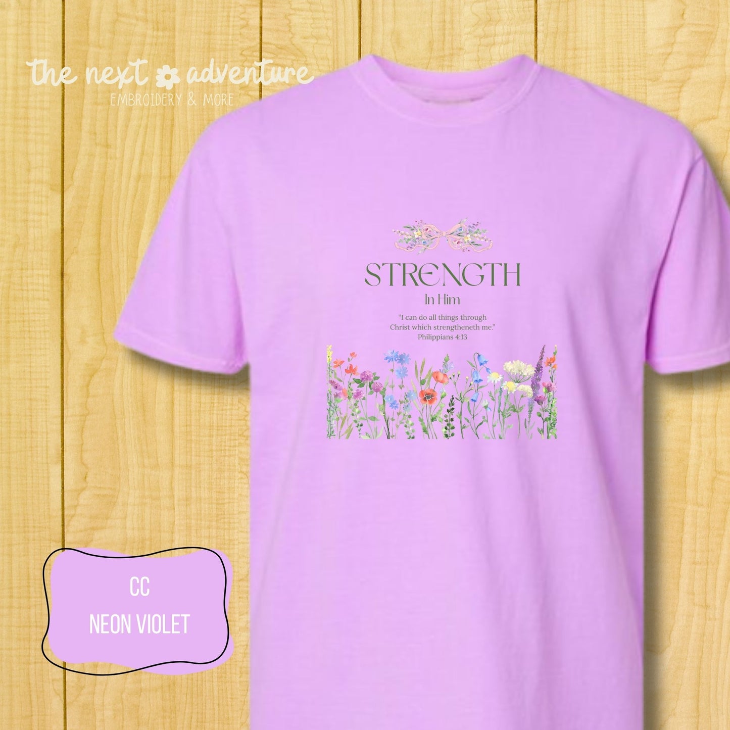 Strength in Him Floral Comfort Colors Tee
