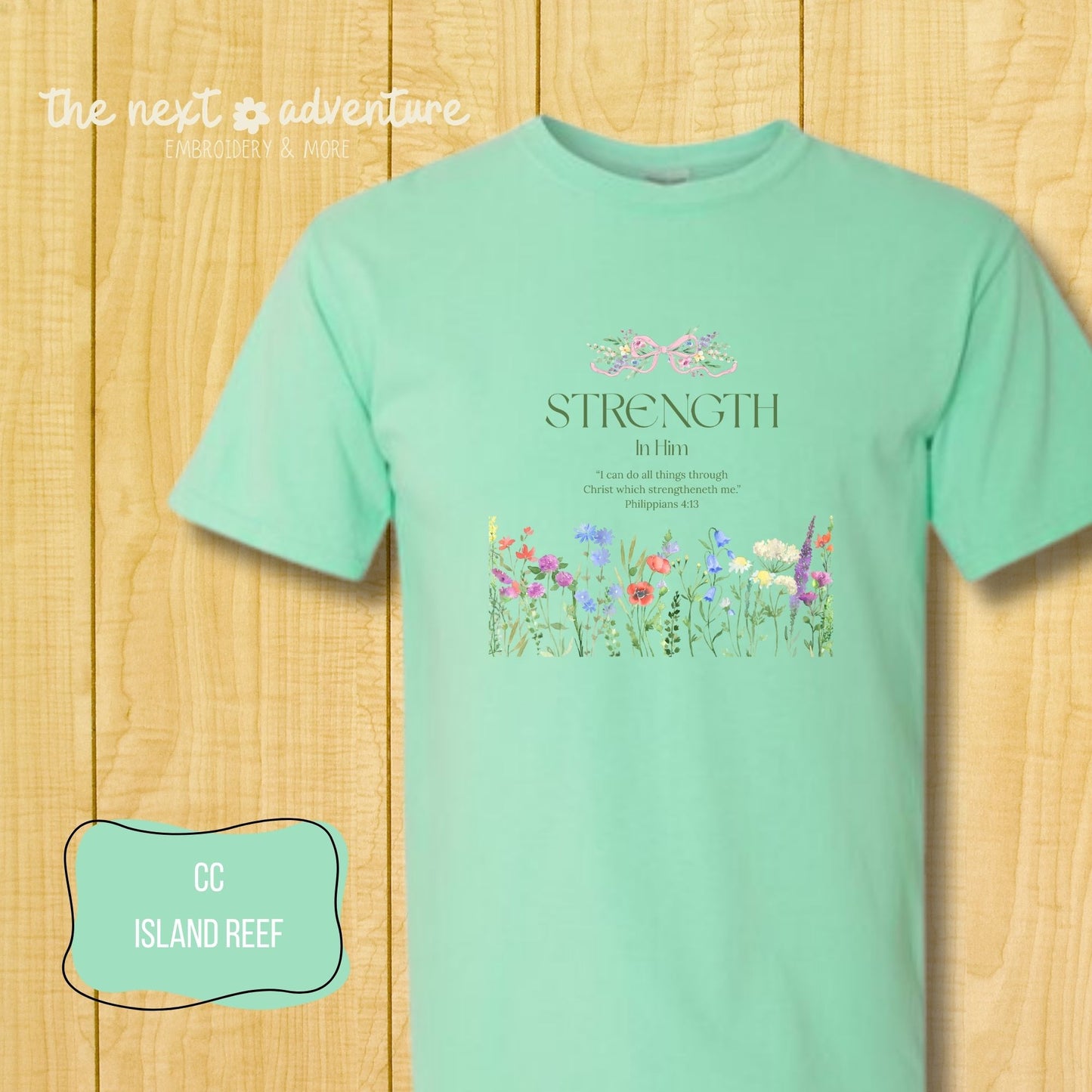 Strength in Him Floral Comfort Colors Tee