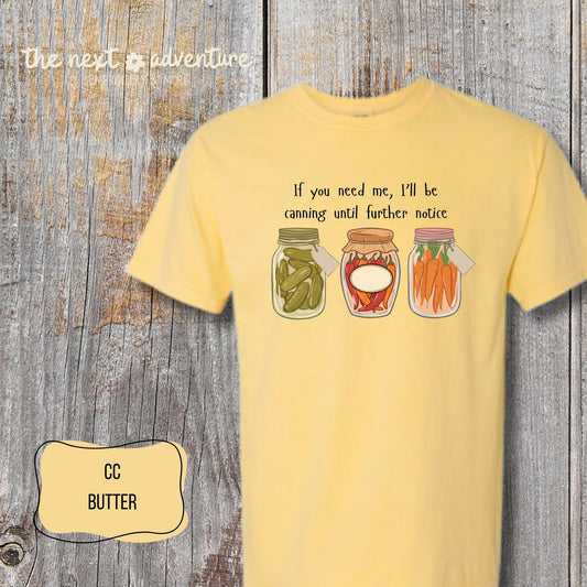Canning Until Further Notice Comfort Colors Tee